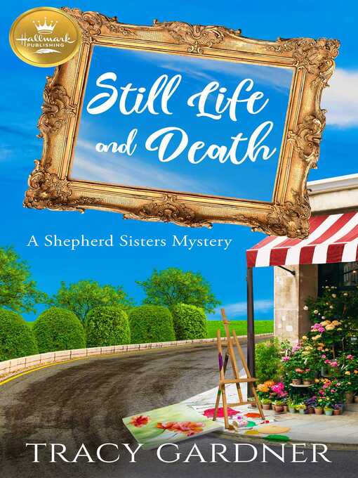 Title details for Still Life and Death by Tracy Gardner - Wait list